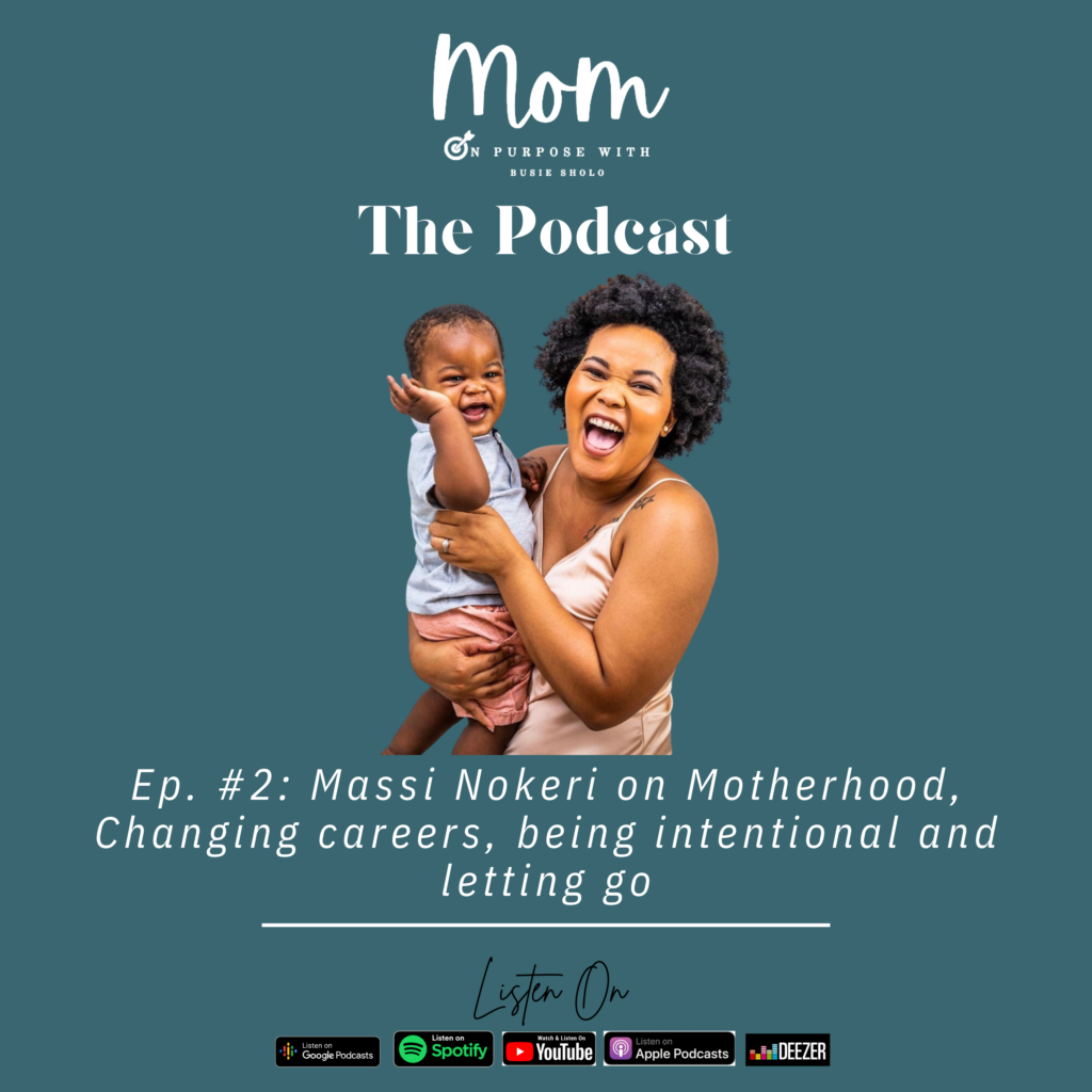 Massi Nokeri on Motherhood, Changing careers, being intentional and letting go